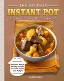 The No-Fuss Instant Pot Cookbook - Glenn Gee
