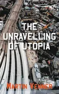 The Unravelling of Utopia - Martin Venner