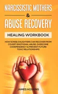 Narcissistic Mothers & Abuse Recovery - Hoskins James