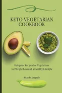Keto Vegetarian Cookbook - Ricardo Abagnale