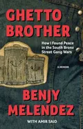 Ghetto Brother - Benjy Melendez