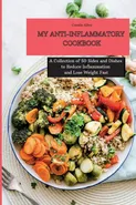 My Anti-Inflammatory  Cookbook - Camila Allen