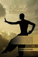 Self-Discipline For Beginners - James Foster