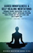 Guided Mindfulness &amp; Self-Healing Meditations - Made Effortless meditation