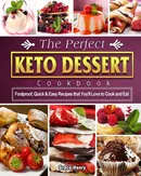 The Perfect Keto Dessert Cookbook - Grace Henry
