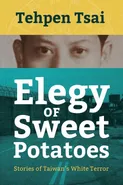 Elegy of Sweet Potatoes - Tehpen Tsai