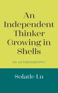 An Independent Thinker Growing in Shells - Solatle Lu