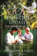 GOD End-time Updates The Bride of My Son - Anthony A Eddy