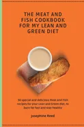 The Meat and Fish Cookbook for My Lean and Green Diet - Josephine Reed
