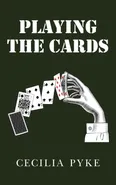 Playing the Cards - Cecilia Pyke