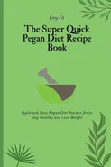 The Super Quick Pegan Diet Recipe Book - Emy Fit