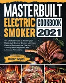 Masterbuilt Electric Smoker Cookbook 2021 - Hubert Myles