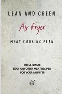 Lean and Green Air Fryer Meat Cooking Plan - Roxana Sutton