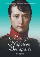 Memoirs of Napoleon Bonaparte - Complete - Louis Antoine Fauvelet de Bourrienne