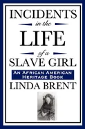Incidents in the Life of a Slave Girl (an African American Heritage Book) - Linda Brent