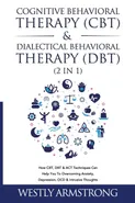 Cognitive Behavioral Therapy (CBT) &amp; Dialectical Behavioral Therapy (DBT) (2 in 1) - WESLEY ARMSTRONG