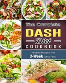 The Complete Dash Diet Cookbook - Alan Scott