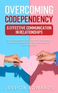 Overcoming Codependency & Effective Communication In Relationships - Jessica Edwards