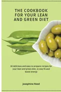 THE COOKBOOK FOR YOUR LEAN AND GREEN DIET - Josephine Reed