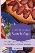 Mediterranean Sweets & Veggies - Alex Brawn