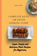 Complete Keto Air Fryer Cooking Guide - Rudy Kent