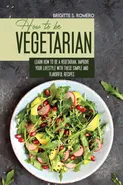 How to Be Vegetrian - Brigitte  S. Romero