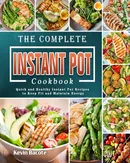 The Complete Instant Pot Cookbook - Kevin Bacote