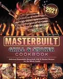 Masterbuilt Grill & Smoker Cookbook 2021 - Lester Jenkins