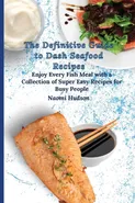 The Definitive Guide to Dash Seafood Recipes - Naomi Hudson