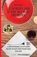 The Definitive Guide to Dash Diet Meals Preparation - Maya Wilson
