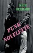 Punk Novelette - Nick Gerrard