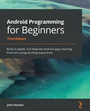 Android Programming for Beginners - John Horton