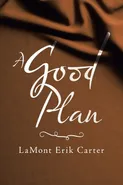 A Good Plan - LaMont Erik Carter