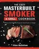 The Easy Masterbuilt Grill & Smoker Cookbook - Ellen McCollum