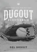 Dugout Devotions II - Del Duduit