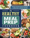 The Healthy Meal Prep Cookbook - Devon Yost