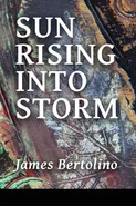 Sun Rising into Storm - James Bertolino