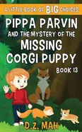 Pippa Parvin and the Mystery of the Missing Corgi Puppy - D.Z. Mah