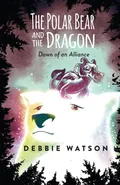 The Polar Bear and the Dragon - Debbie Watson
