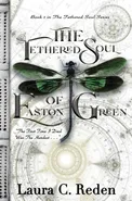 The Tethered Soul of Easton Green - Laura C. Reden