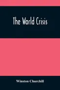 The World Crisis - Winston Churchill