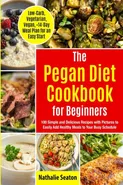 Pegan Diet Cookbook for Beginners - Nathalie Seaton