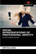 SOCIAL REPRESENTATIONS OF PROFESSIONAL IDENTITY - Dodzi DOM Atsu