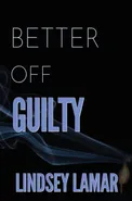 Better Off Guilty - Lindsey Lamar