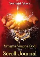 Dreams - Visions - God Said - Servant Stacy