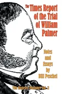 The Times Report of the Trial of William Palmer - Bill Peschel