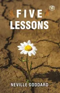 Five Lessons - Neville Goddard