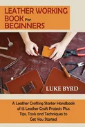 Leather Working Book for Beginners - Luke Byrd