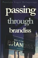 Passing Through Brandiss - Delagrange Patricia Yager