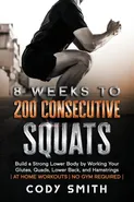 8 Weeks to 200 Consecutive Squats - Cody Smith